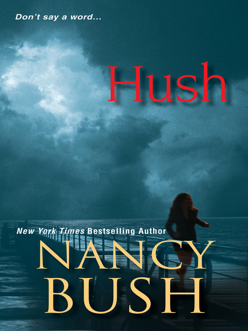 Title details for Hush by Nancy Bush - Available